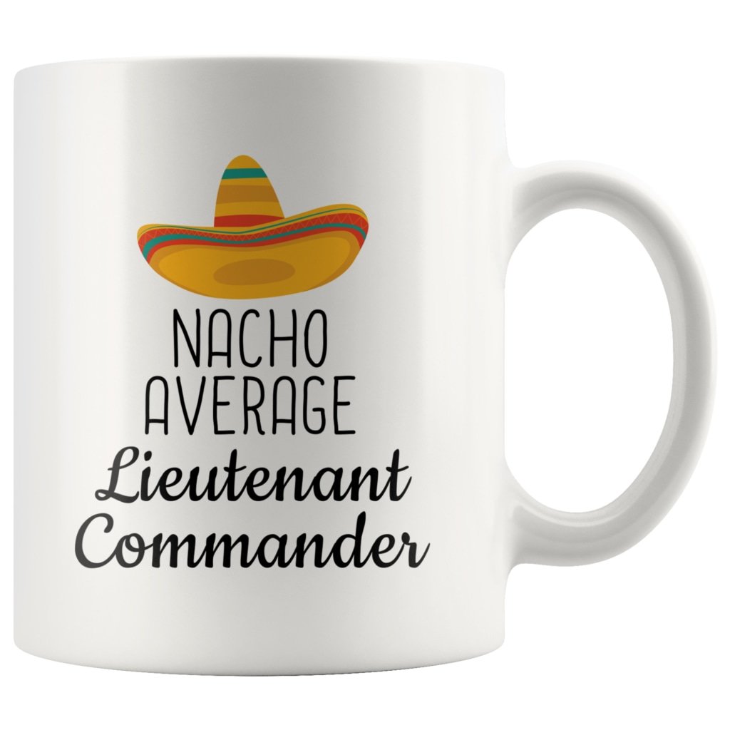 Lt. Commander Gifts: Nacho Average Lieutenant Commander Mug — photo 1