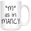 M as In Mancy 15oz $19.99 | 15oz Mug Drinkware