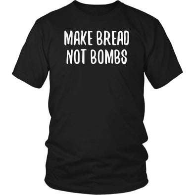 Make Bread Not Bombs Shirt - Funny Gift For Baker, Baking Gifts - BackyardPeaks
