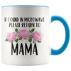 Mama Gift Ideas for Mother’s Day If Found In Microwave Please Return To Mama Coffee Mug Tea Cup 11 ounce $14.99 | Blue Drinkware
