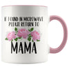 Mama Gift Ideas for Mother’s Day If Found In Microwave Please Return To Mama Coffee Mug Tea Cup 11 ounce $14.99 | Pink Drinkware