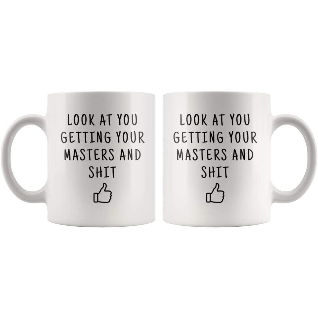 Masters Graduation Gift: Look At You Getting Your Masters Mug — photo 6