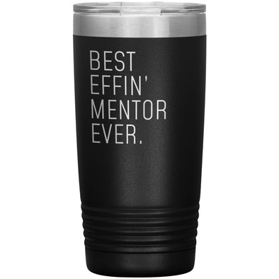 Mentor Gifts Best Effin’ Mentor Ever Funny Coworker Birthday Christmas Thank You Gift for Mentor Insulated Tumbler 20oz $24.99 | Black 