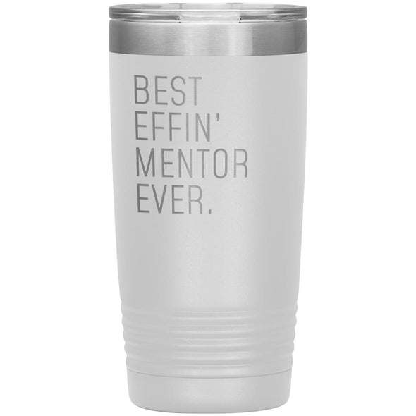 Mentor Gifts Best Effin’ Mentor Ever Funny Coworker Birthday Christmas Thank You Gift for Mentor Insulated Tumbler 20oz $24.99 | White 