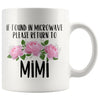 Mimi Gift Ideas for Mother’s Day If Found In Microwave Please Return To Mimi Coffee Mug Tea Cup 11 ounce $14.99 | White Drinkware