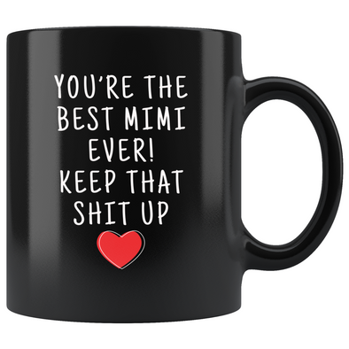 Mimi Gifts Best Mimi Ever Mug Mimi Coffee Mug Mimi Coffee Cup Grandma Gift Coffee Mug Tea Cup Black $19.99 | 11oz - Black Drinkware