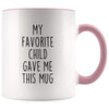 Mom Gift from Daughter My Favorite Child Gave Me This Mug Coffee Tea Cup 11 ounce $14.99 | Pink Drinkware