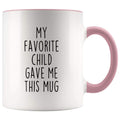 Mom Gift from Daughter My Favorite Child Gave Me This Mug Coffee Tea Cup 11 ounce $14.99 | Pink Drinkware