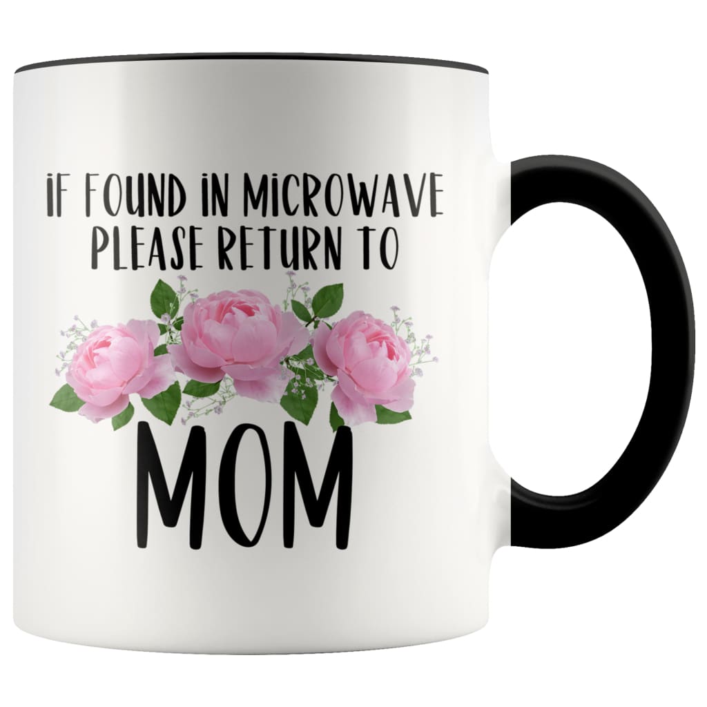 Mom Gift Ideas for Mother's Day If Found In Microwave Please Return To Mom Coffee Mug Tea Cup 11 ounce — photo 1