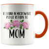 Mom Gift Ideas for Mother’s Day If Found In Microwave Please Return To Mom Coffee Mug Tea Cup 11 ounce $14.99 | Orange Drinkware
