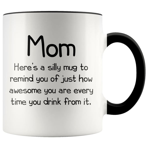 Mom Gifts Mom To Remind You Best Mothers Day Gifts for Mom Gift from Daughter or Son Fun Novelty Coffee Mug $14.99 | Black Drinkware