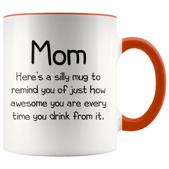Mom Gifts Mom To Remind You Best Mothers Day Gifts for Mom Gift from Daughter or Son Fun Novelty Coffee Mug $14.99 | Orange Drinkware