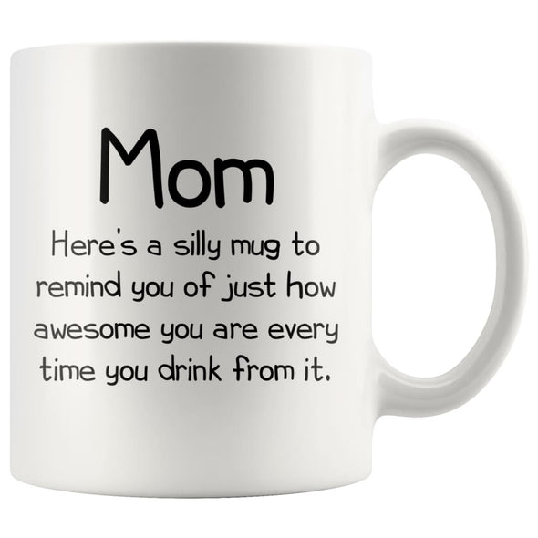 Mom Gifts Mom To Remind You Best Mothers Day Gifts for Mom Gift from Daughter or Son Fun Novelty Coffee Mug $14.99 | White Drinkware