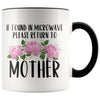 Mother Gift Ideas for Mother’s Day If Found In Microwave Please Return To Mother Coffee Mug Tea Cup 11 ounce $14.99 | Black Drinkware