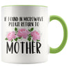 Mother Gift Ideas for Mother’s Day If Found In Microwave Please Return To Mother Coffee Mug Tea Cup 11 ounce $14.99 | Green Drinkware
