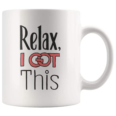 Motivational Coffee Mug - Relax, I Got This Mug - BackyardPeaks