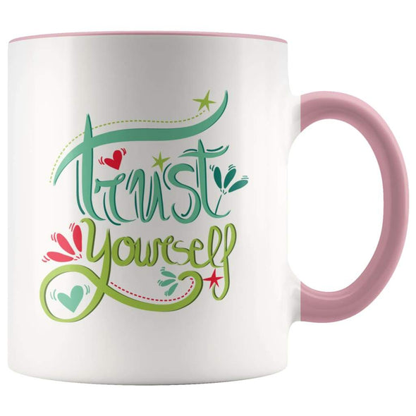 Motivational Graduation Gift - Trust Yourself Coffee Mug - BackyardPeaks