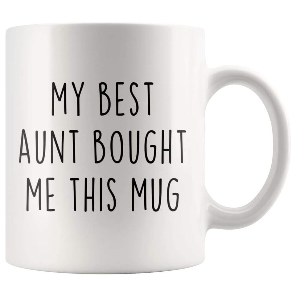 My Best Aunt Bought Me This Mug - Funny Mugs for Nephew