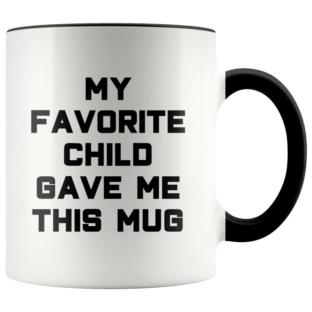 My Favorite Child Gave Me This Funny Coffee Mug - Best Mom &amp; Dad Gifts - Gag Gift Father's Day Mother's Day Christmas Gag Novelty Coffee Cup — photo 1