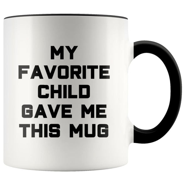 My Favorite Child Gave Me This Funny Coffee Mug - Best Mom & Dad Gifts - Gag Gift Father’s Day Mother’s Day Christmas Gag Novelty Coffee Cup