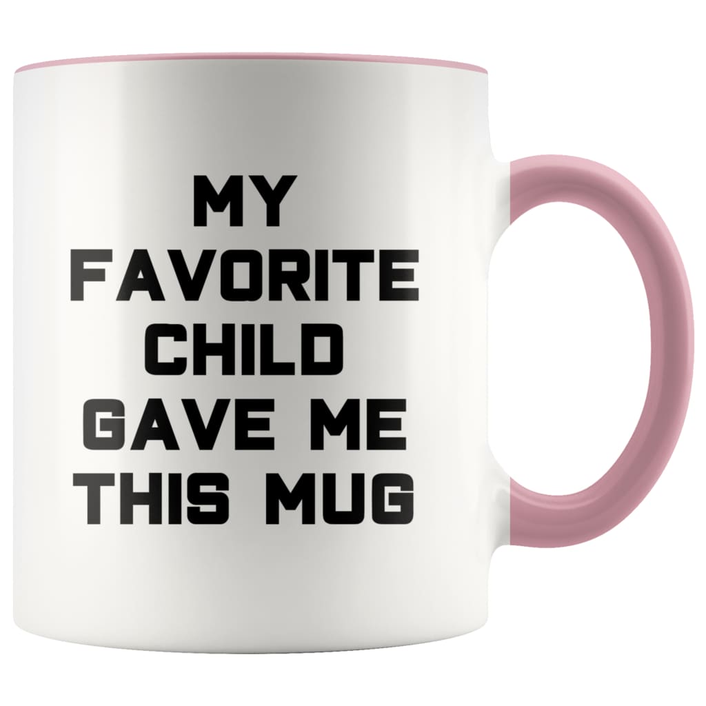My Favorite Child Gave Me This Funny Coffee Mug - Best Mom &amp; Dad Gifts - Gag Gift Father's Day Mother's Day Christmas Gag Novelty Coffee Cup — photo 3