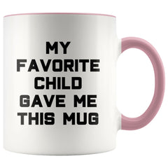 Load image into Gallery viewer, My Favorite Child Gave Me This Funny Coffee Mug - Best Mom &amp;amp; Dad Gifts - Gag Gift Father&amp;#39;s Day Mother&amp;#39;s Day Christmas Gag Novelty Coffee Cup