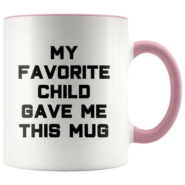 My Favorite Child Gave Me This Funny Coffee Mug - Best Mom & Dad Gifts - Gag Gift Father’s Day Mother’s Day Christmas Gag Novelty Coffee Cup