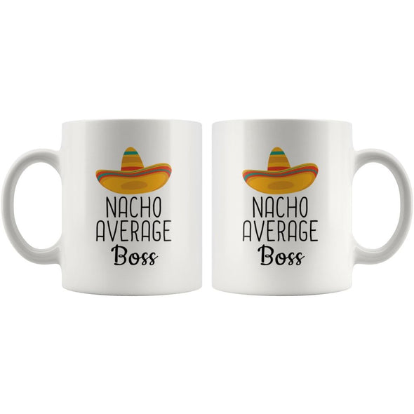 Nacho Average Boss Coffee Mug | Funny Gift for Boss $14.99 | Drinkware