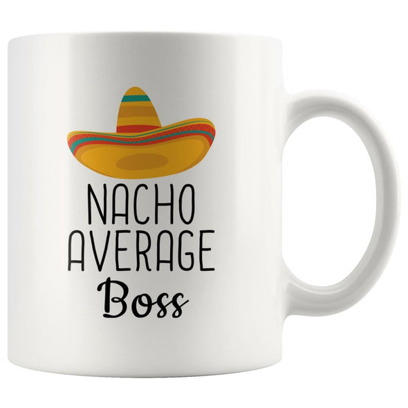 Nacho Average Boss Coffee Mug | Funny Gift for Boss $14.99 | 11oz Mug Drinkware