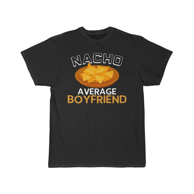Nacho Average Boyfriend T-Shirt $16.99 | Black / L T-Shirt
