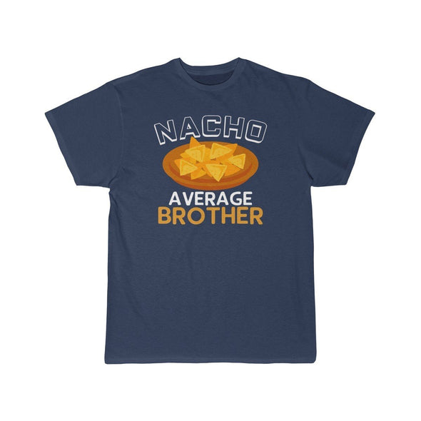 Nacho Average Brother T-Shirt $14.99 | Athletic Navy / S T-Shirt