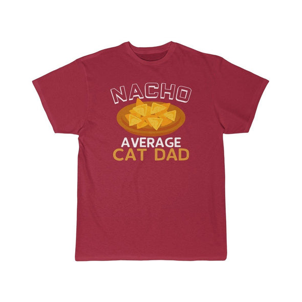 Nacho Average Cat Dad T-Shirt $14.99 | Cardinal / S T-Shirt