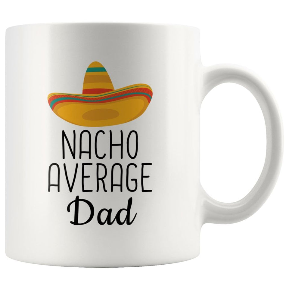 Nacho Average Dad Coffee Mug