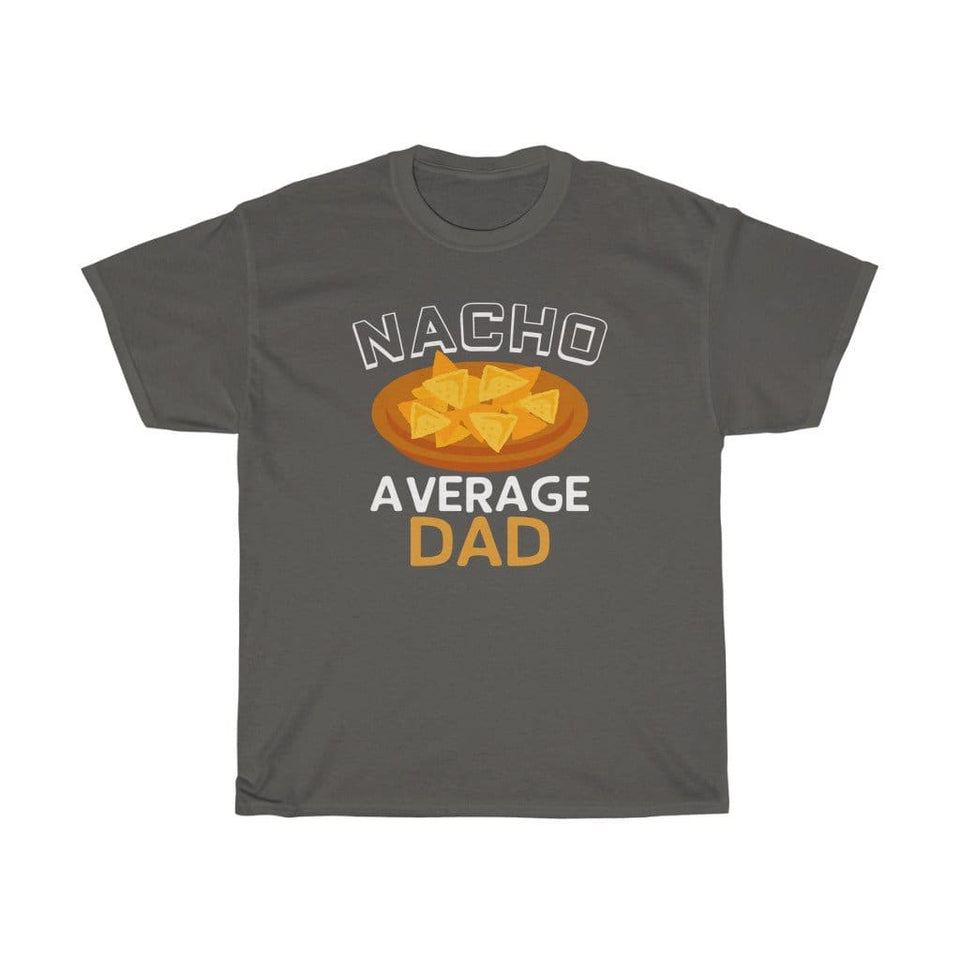 Nacho Average Dad T-Shirt