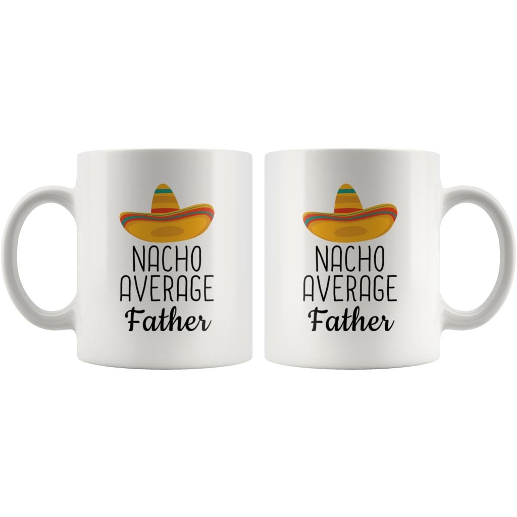 Both sides of the Nacho Average Father white mug showing matching sombrero designs