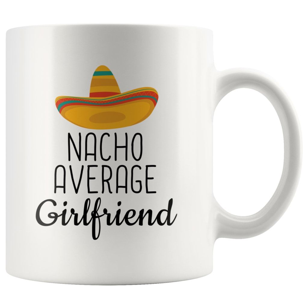 Nacho Average Girlfriend Coffee Mug — photo 1