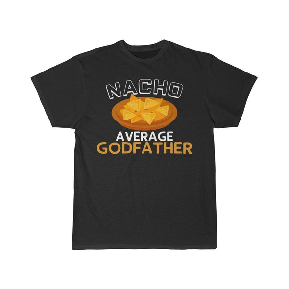 Nacho Average Godfather T-Shirt $16.99 | Black / L T-Shirt
