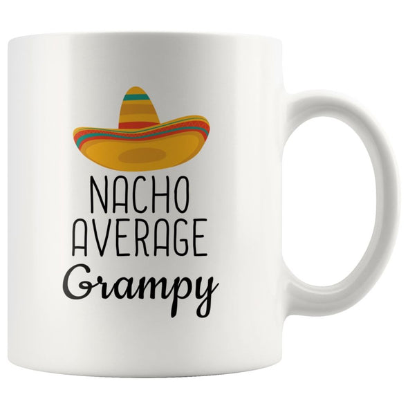 Nacho Average Grampy Coffee Mug | Funny Gift for Grampy $14.99 | 11oz Mug Drinkware