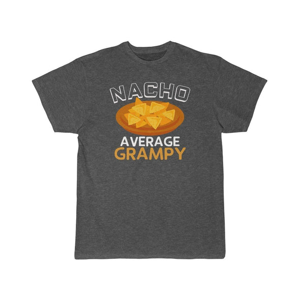 Nacho Average Grampy T-Shirt $14.99 | Charcoal Heather / S T-Shirt