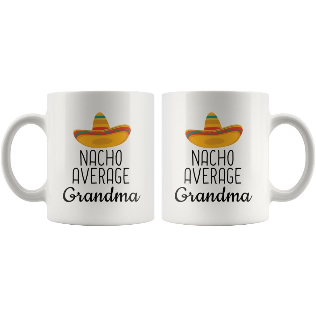 White 11 oz ceramic mug with Nacho Average Grandma wording