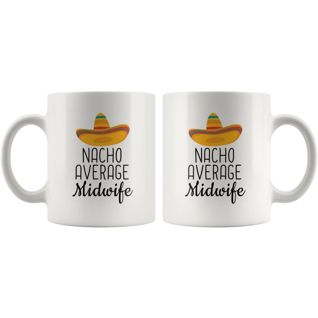 Nacho Average Midwife Coffee Mug — photo 4