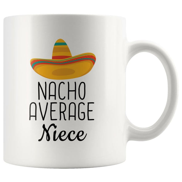 Nacho Average Niece Coffee Mug | Funny Gift for Niece $14.99 | 11oz Mug Drinkware