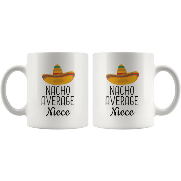 Nacho Average Niece Coffee Mug | Funny Gift for Niece $14.99 | Drinkware