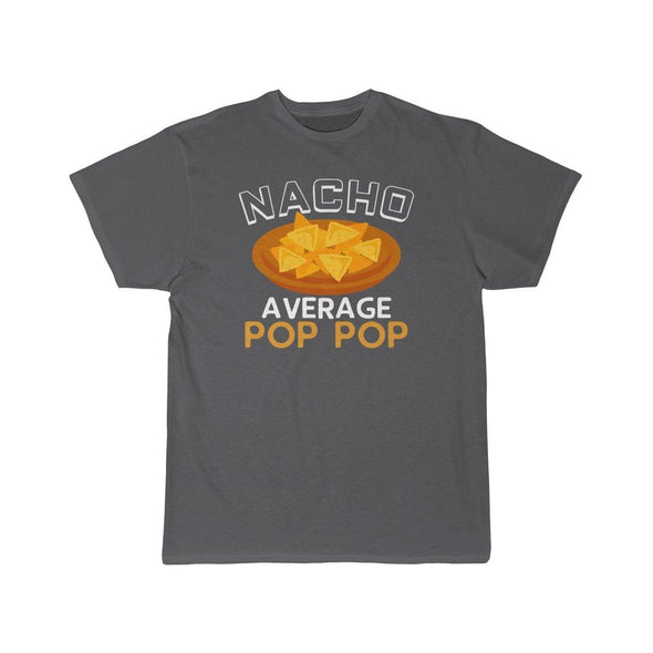Nacho Average Pop Pop T-Shirt $14.99 | Charcoal / S T-Shirt