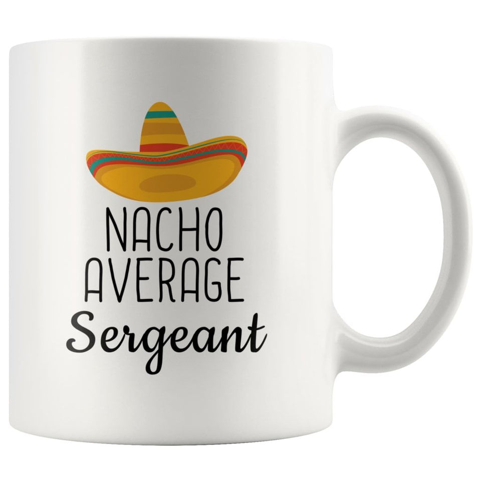 Nacho Average Sergeant Coffee Mug