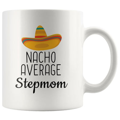 Nacho Average Stepmom Coffee Mug | Funny Best Gift for Step Mom $14.99 | 11 oz Drinkware