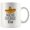 Nacho Average Vet Coffee Mug | Funny Best Gift for Veterinarian $14.99 | 11 oz Drinkware