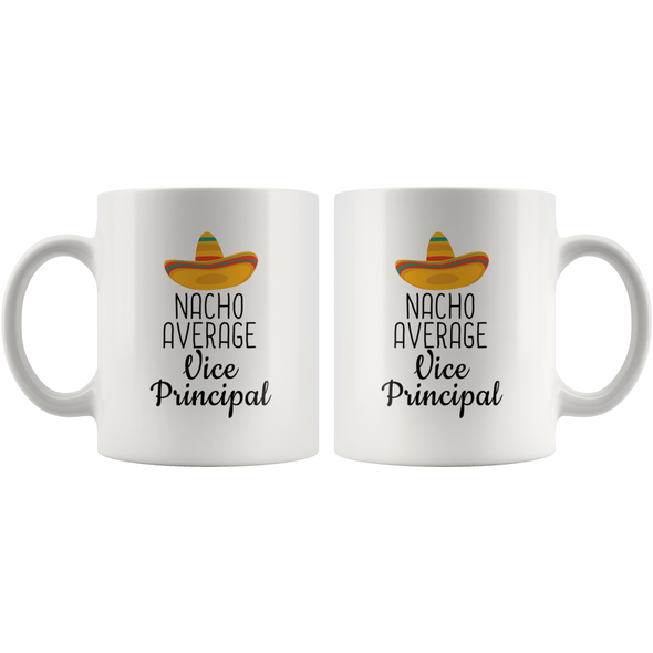Nacho Average Vice Principal Coffee Mug | Funny Gift for Vice Principal $18.99 | Drinkware