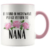 Nana Gift Ideas for Mother’s Day If Found In Microwave Please Return To Nana Coffee Mug Tea Cup 11 ounce $14.99 | Pink Drinkware