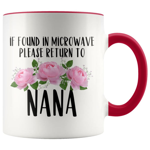 Nana Gift Ideas for Mother’s Day If Found In Microwave Please Return To Nana Coffee Mug Tea Cup 11 ounce $14.99 | Red Drinkware